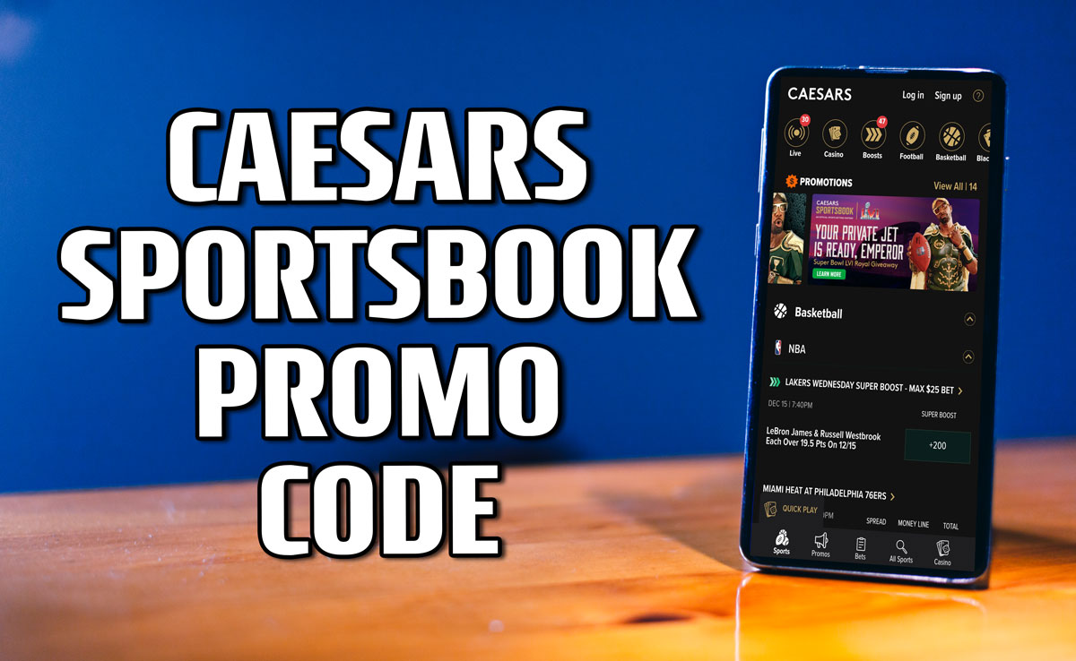 Caesars Sportsbook promo code: How to get the best offer for