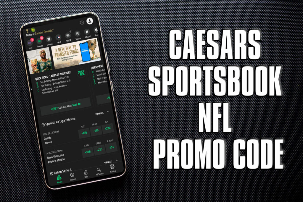 Caesars Promo Code FNEGGET Unlocks $250 in Bonuses For NFL Week 1