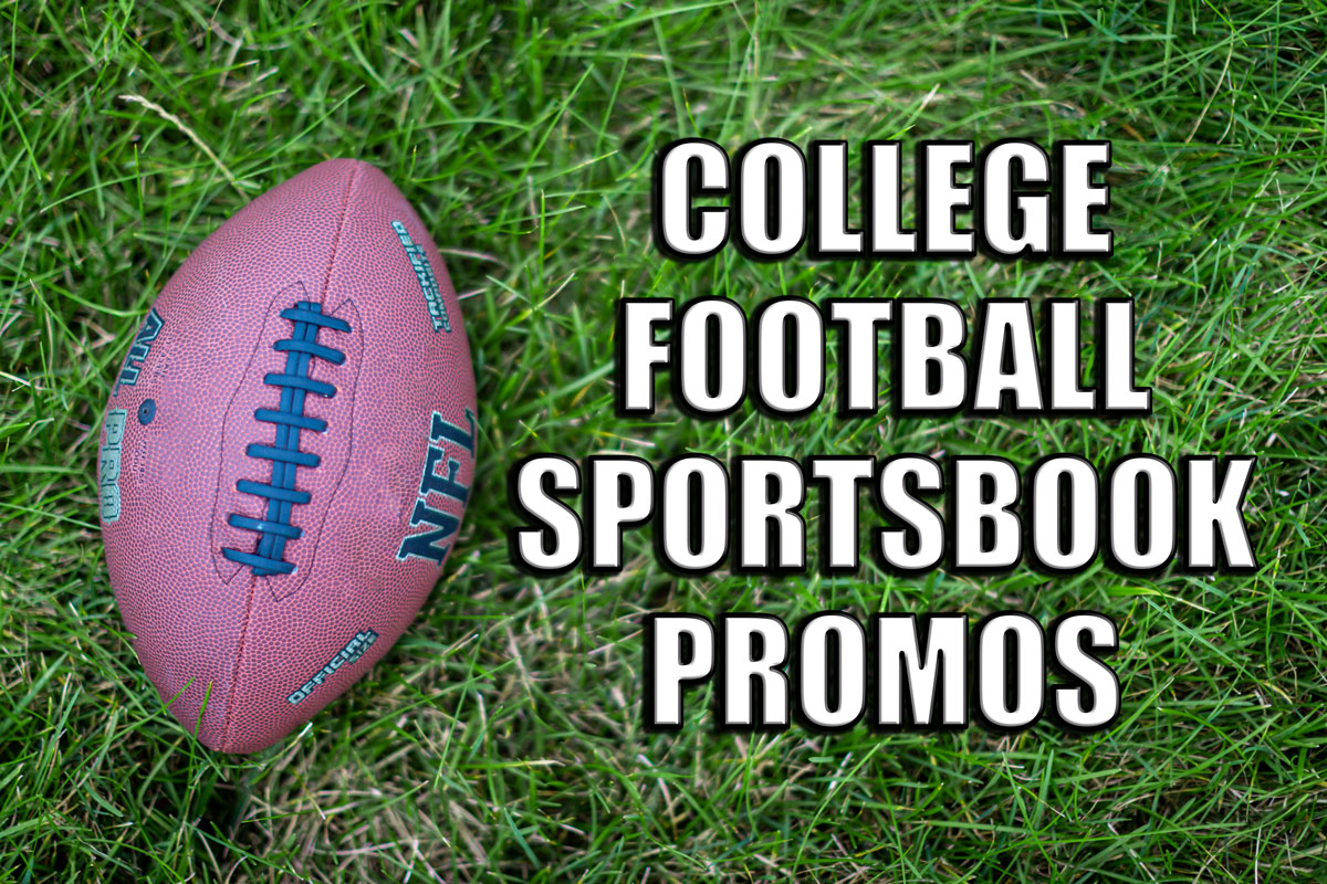 College Football Sportsbook Promos: Bets Betting Offers This Weekend ...