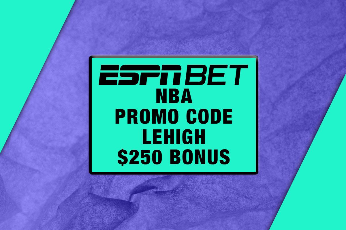 ESPN BET NBA Promo Code LEHIGH Flips Bet On Any Game Into $250 Bonus ...