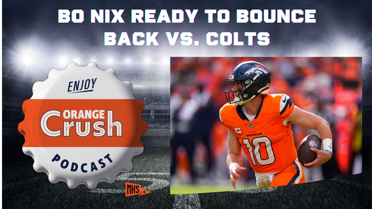 Orange Crush Podcast: Bo Nix Ready For Bounce Back Game vs. Indianapolis Colts