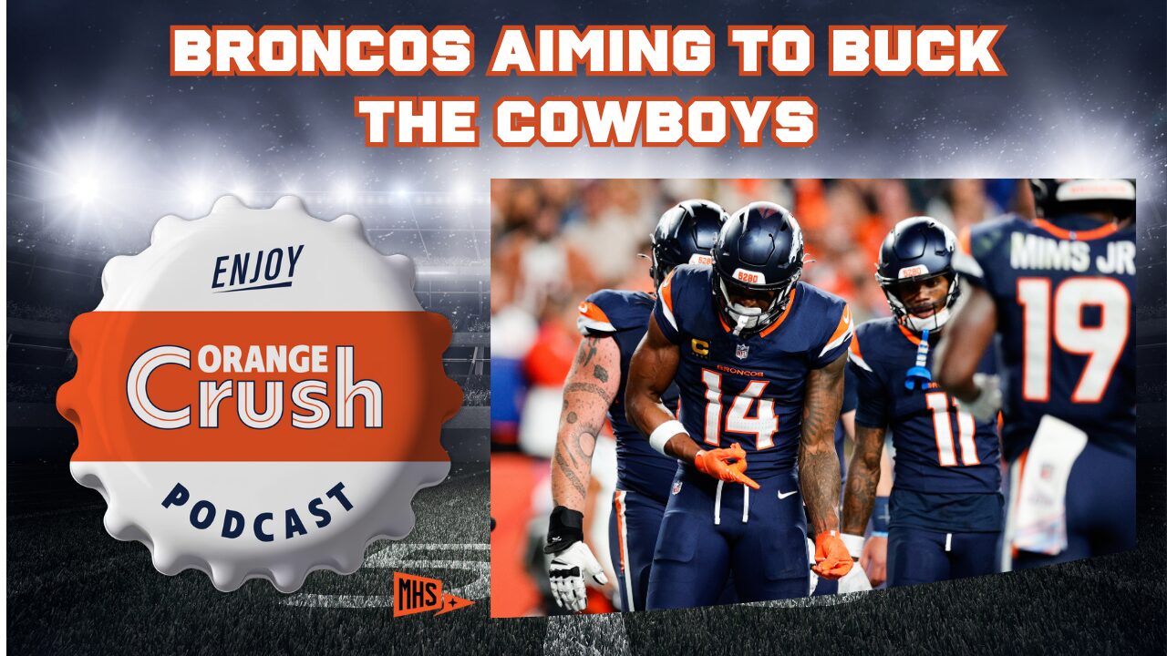 Orange Crush Pod: Broncos-Cowboys, Russ-Payton drama