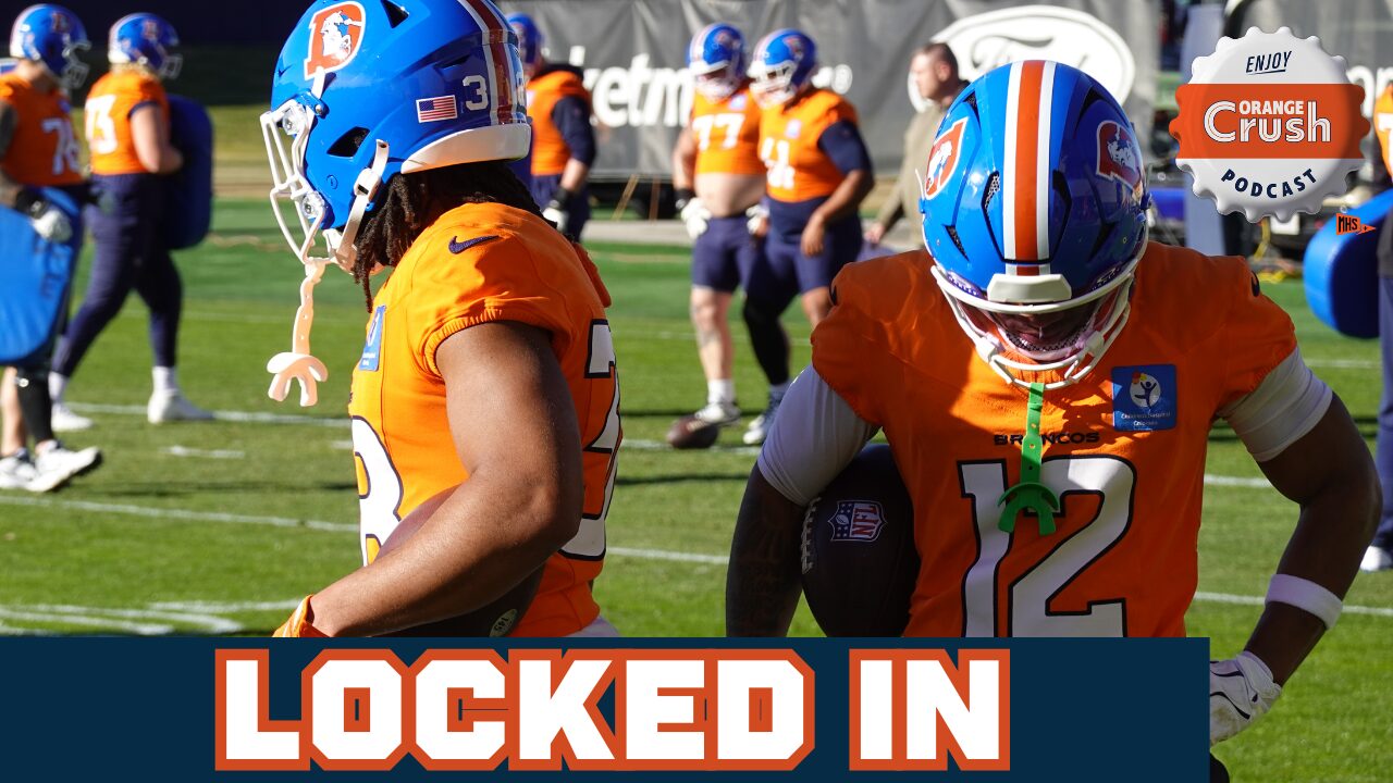 Orange Crush Podcast: Denver Broncos locked in ahead of NFL Playoffs